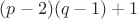 $(p-2)(q-1)+1$