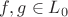 $f,g \in L_0$