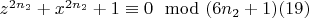 $z^{2n_2}+x^{2n_2}+1\equiv 0\mod (6n_2 +1) \engo(19)$
