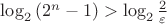 $\log_2{(2^n - 1)} > \log_2{\frac{2}{\varepsilon}} $
