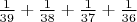 $\frac{1}{39}+\frac{1}{38}+\frac{1}{37}+\frac{1}{36}$