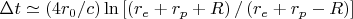 \Delta t\simeq\left(4r_{0}/c\right)\ln\left[\left(r_{e}+r_{p}+R\right)/\left(r_{e}+r_{p}-R\right)\right]