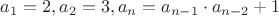 $a_1=2, a_2=3, a_{n}=a_{n-1}\cdot a_{n-2}+1$ $a_1=2, a_2=3, a_{n}=a_{n-1}\cdot a_{n-2}+1$
