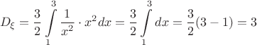 $$D_{\xi}=\dfrac{3}{2}\int\limits_{1}^3 {\dfrac{1}{x^2}\cdot x^2dx=\dfrac{3}{2}\int\limits_{1}^3 dx =\dfrac{3}{2}(3-1)=3$$