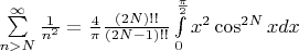 $\sum\limits_{n>N}^{\infty}\frac1{n^2}=\frac4{\pi}\frac{(2N)!!}{(2N-1)!!}\int\limits_0^{\frac{\pi}{2}}x^2\cos^{2N}xdx$