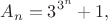 $$A_n=3^{3^n}+1,$$