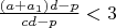 $\frac{(a+a_1)d-p}{cd-p}<3$