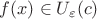 $f(x)\in U_\varepsilon(c)$