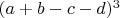$(a+b-c-d)^3$