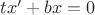 $t x' + b x =0$