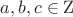 $\[a,b,c \in {\rm Z}\]$