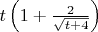 $t\left(1+\frac{2}{\sqrt{t+4}}\right)$