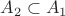 $A_2\subset A_1$