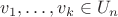 $v_1,\ldots,v_k\in U_n$