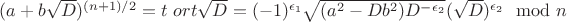$(a+b\sqrt D)^{(n+1)/2}=t \ or t\sqrt D =(-1)^{\epsilon_1} \sqrt{(a^2-Db^2)D^{-\epsilon_2}}(\sqrt D)^{\epsilon_2}\mod n$