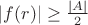 $|f(r)|\ge\frac{|A|}{2}$