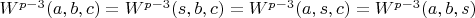 $ W^{p-3}(a,b,c)=W^{p-3}(s,b,c)=W^{p-3}(a,s,c)=W^{p-3}(a,b,s)$