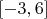 $[-3, 6]$