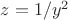 $z = 1/y^2$