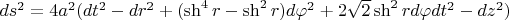 $ds^2=4a^2(dt^2-dr^2+(\sh^4{r}-\sh^2{r})d{\varphi}^2+2\sqrt{2}\sh^2{r}d{\varphi}dt^2-dz^2)$