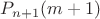 $P_{n+1}(m+1)$
