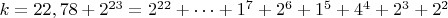 $ k=22,78+2^{23}=2^{22}+&hellip;+1^7+2^6+1^5+4^4+2^3+2^2$
