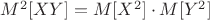 $M^2[XY] = M[X^2] \cdot M[Y^2]$