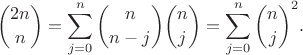 $$
\binom{2n}{n}=\sum_{j=0}^{n}\binom{n}{n-j}\binom{n}{j}=\sum_{j=0}^{n}\binom{n}{j}^2.
$$