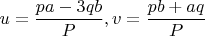 $u=\dfrac{pa-3qb}{P},v=\dfrac{pb+aq}{P}$