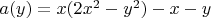 $a(y) = x(2x^2 - y^2) - x - y$