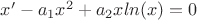 $x'-a_1x^2+a_2xln(x)=0$