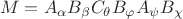 $$\[
M = A_\alpha  B_\beta  C_\theta  B_\varphi  A_\psi  B_\chi  
\]
$$