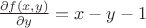 $\frac{\partial f(x,y)}{\partial y}=x-y-1$