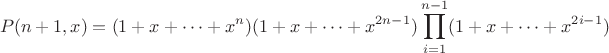 $$P(n+1,x)=(1+x+\dots +x^n)(1+x+\dots +x^{2n-1})\prod \limits _{i=1}^{n-1}(1+x+\dots +x^{2i-1})$$