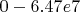 $0-6.47e7$