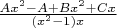 $\frac{Ax^2-A+Bx^2+Cx}{(x^2-1)x}$