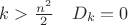 $k>\frac{n^2}2\quad D_k=0$