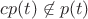 $cp(t) \not \in p(t)$