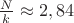 $\frac{N}{k} \approx 2,84 $