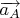 $\overrightarrow{a_A}$