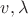 $v,\lambda$