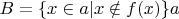 $B=\{x \in a | x \notin f(x)\} \sub a$