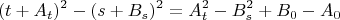 $$(t+A_t)^2-(s+B_s)^2=A_t^2-B_s^2+B_0-A_0$$