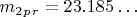 $ m_2_p_r=23.185&hellip; $