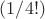 $(1/4!)$