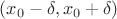 $(x_0 - \delta, x_0 + \delta)$ $(x_0 - \delta, x_0 + \delta)$