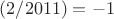 $(2/2011)=-1$