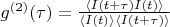 $g^{(2)}(\tau)=\frac{\langle I(t+\tau) I(t)\rangle}{\langle I(t)\rangle\langle I(t+\tau)\rangle}$