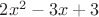 $2x^2-3x+3$