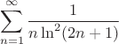 $$\sum\limits_{n=1}^{\infty}\dfrac 1 {n\ln^2(2n+1)}$$ $$\sum\limits_{n=1}^{\infty}\dfrac 1 {n\ln^2(2n+1)}$$